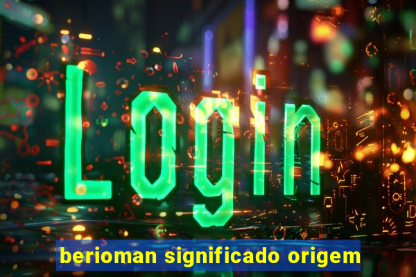 berioman significado origem